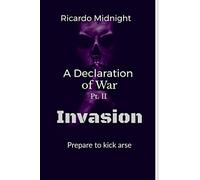 A Declaration of war: Pt 2 Invasion