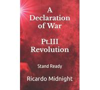 A Declaration of War: Pt. III Revolution
