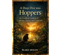A Deep Dive into Hoppers: An Unofficial Analysis of Identity, Nature, and Connection