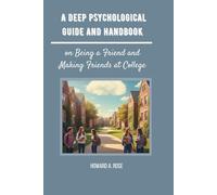 A Deep psychological guide and handbook on being a friend and making friends.