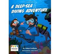 A Deep-Sea Diving Adventure (Engage Literacy: Engage Literacy Brown)
