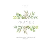A deeper conversation with God: Prayer Journal