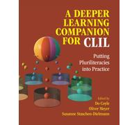 A Deeper Learning Companion for CLIL: Putting Pluriliteracies into Practice
