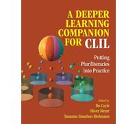 A Deeper Learning Companion for CLIL: Putting Pluriliteracies into Practice