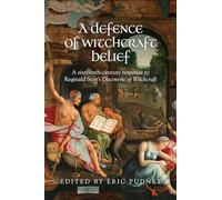 A Defence of Witchcraft Belief: A Sixteenth-Century Response to Reginald Scot’s Discoverie of Witchcraft