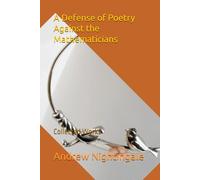 A Defense of Poetry Against the Mathematicians: Collected Works