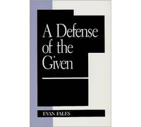 A Defense of the Given (Studies in Epistemology and Cognitive Theory)