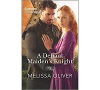 A Defiant Maiden's Knight (Harlequin Historical: Protectors of the Crown, 1)