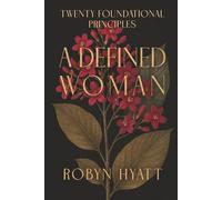 A Defined Woman: Twenty Foundational Principles