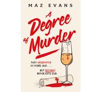 A Degree of Murder : It's 25 years since they graduated...but revenge never gets old.