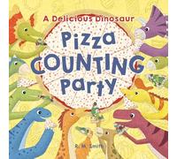 A Delicious Dinosaur Pizza Counting Party: A Counting Book with Toppings