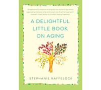 A Delightful Little Book On Aging