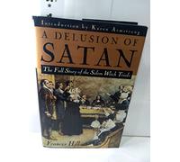 A Delusion of Satan: The Full Story of the Salem Witch Trials