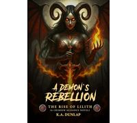 A Demon's Rebellion: The Rise of Lilith (The Crimson Alliance Universe)