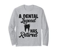 A Dental Legend Has Retired - Funny Dentist Retirement Long Sleeve T-Shirt