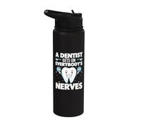 A Dentist gets on Everybody's Nerves - Dental Receptionist Stainless Steel Insulated Water Bottle