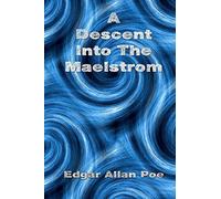 A Descent Into The Maelstrom