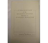 A Description of the Qualifications Necessary to a Gospel Minister: Advice to Ministers and Elders Among the People Called Quakers