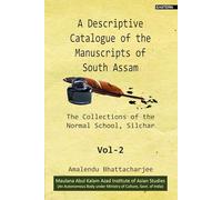 A Descriptive Catalogue of the Manuscript of South Assam Vol.2