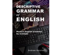 A Descriptive Grammar of English: Modern English grammar by example