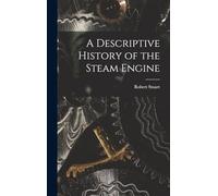 A Descriptive History of the Steam Engine