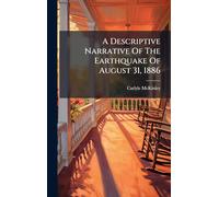 A Descriptive Narrative Of The Earthquake Of August 31, 1886