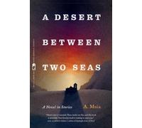 A Desert between Two Seas: A Novel in Stories (Flannery O'Connor Award for Short Fiction)