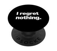 A design that says I regret nothing. Funny deadpan humor PopSockets Adhesive PopGrip