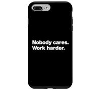 A design that says Nobody Cares Work Harder | Tough Talk Case for iPhone 7 Plus/8 Plus
