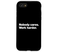 A design that says Nobody Cares Work Harder | Tough Talk Case for iPhone SE (2020) / 7 / 8
