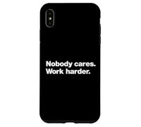 A design that says Nobody Cares Work Harder | Tough Talk Case for iPhone XS Max
