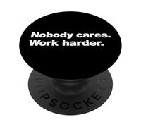 A design that says Nobody Cares Work Harder | Tough Talk PopSockets Adhesive PopGrip