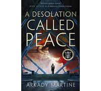 A Desolation Called Peace: 2 (Teixcalaan, 2)