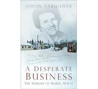 A Desperate Business: The Murder of Muriel McKay