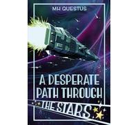 A Desperate Path Through the Stars