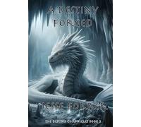 A Destiny Forged: 2 (The Destiny Chronicles)