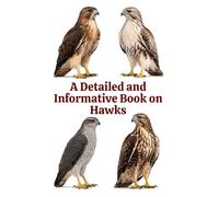 A Detailed and Informative Book on Hawks (The Magnificent Raptor Family)