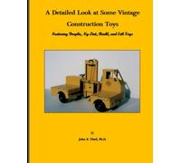 A Detailed Look at Some Vintage Construction Toys: Featuring Doepke, Ny-Lint, Reuhl, and Ertl Toys