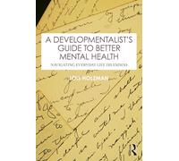 A Developmentalist's Guide to Better Mental Health: Navigating Everyday Life Dilemmas