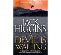 A Devil Is Waiting – THE ULTIMATE ACT OF REVENGE. AND ONLY SEAN DILLON CAN STOP IT. – Book 19