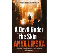 A DEVIL UNDER THE SKIN: A Dark Noir Thriller Set in London’s Polish Underworld: Book 3 (Kiszka & Kershaw)
