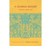 A Dharma Reader: Classical Indian Law (Historical Sourcebooks in Classical Indian Thought)