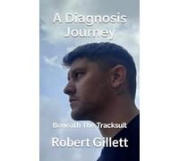 A Diagnosis Journey: Beneath The Tracksuit