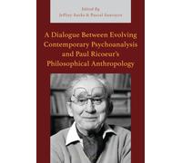 A Dialogue Between Evolving Contemporary Psychoanalysis and Paul Ricoeur’s Philosophical Anthropology