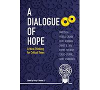 A Dialogue of Hope: Critical Thinking for Critical Times