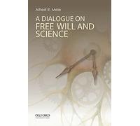 A Dialogue on Free Will and Science