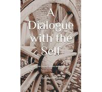 A Dialogue with the Self: A conversation through poems and Aphorisms