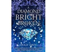 A Diamond Bright and Broken