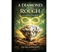 A Diamond In The Rough: A Series for Artists, Dreamers, & the Brave