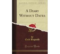 A Diary Without Dates (Classic Reprint)